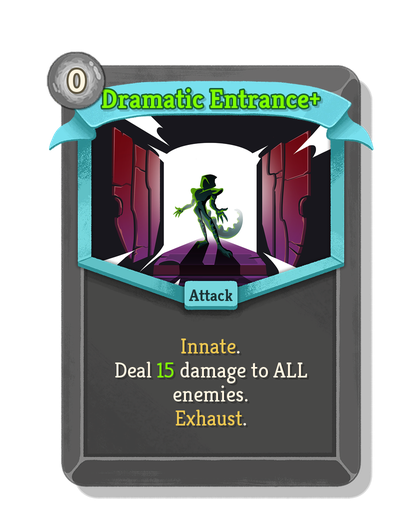 Dramatic Entrance upgraded